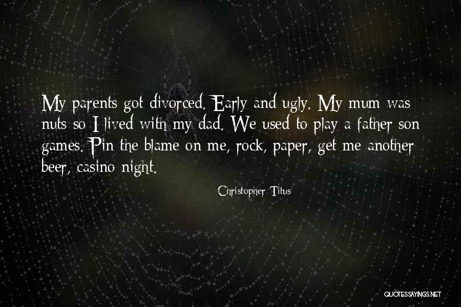 Without A Mum Quotes By Christopher Titus Without A Mum Quotes By Christopher Titus