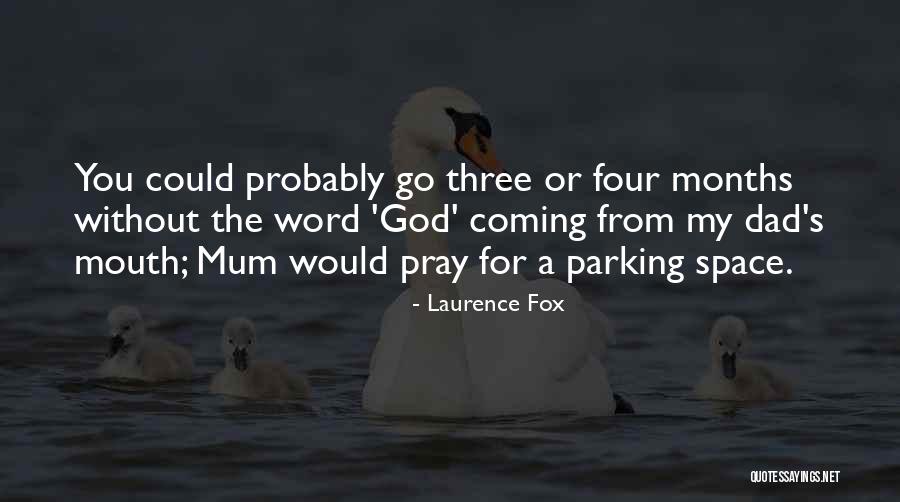 Without A Mum Quotes By Laurence Fox Without A Mum Quotes By Laurence Fox