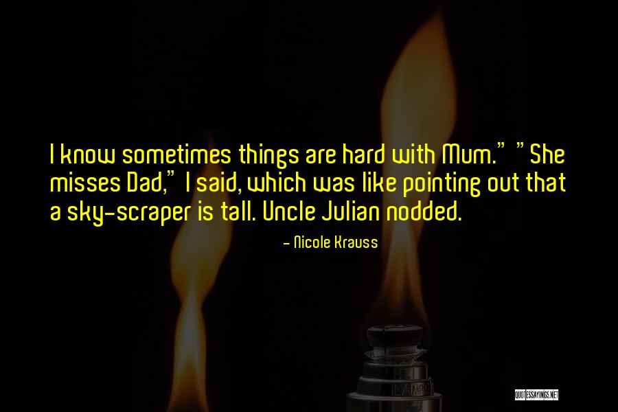 Without A Mum Quotes By Nicole Krauss Without A Mum Quotes By Nicole Krauss