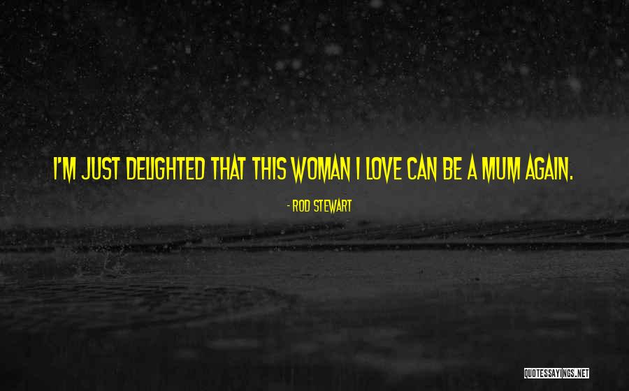 Without A Mum Quotes By Rod Stewart