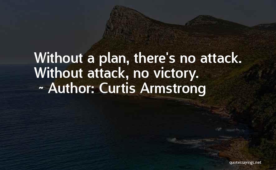 Without A Plan Quotes By Curtis Armstrong