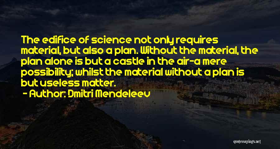 Without A Plan Quotes By Dmitri Mendeleev