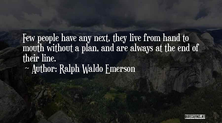 Without A Plan Quotes By Ralph Waldo Emerson