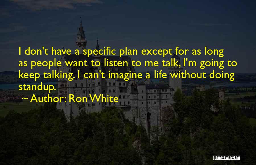 Without A Plan Quotes By Ron White