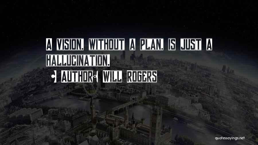 Without A Plan Quotes By Will Rogers