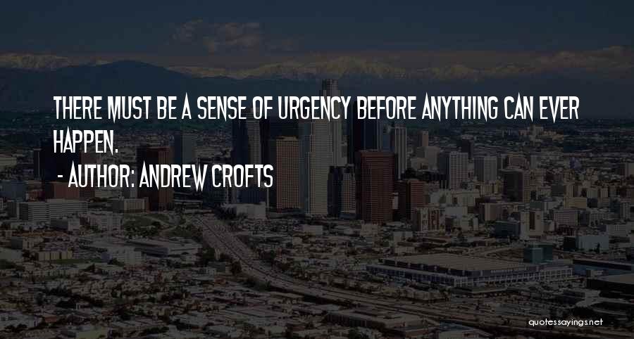 Without A Sense Of Urgency Quotes By Andrew Crofts