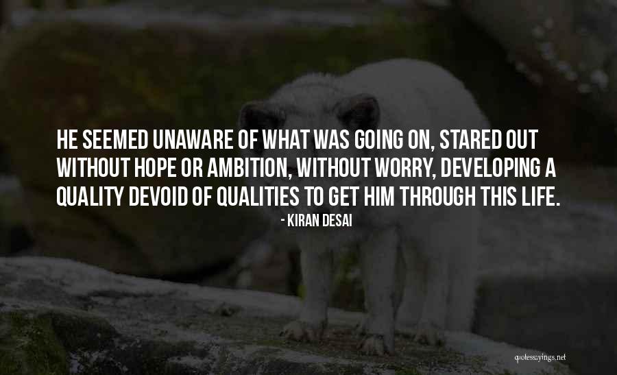 Without Ambition Quotes By Kiran Desai Without Ambition Quotes By Kiran Desai