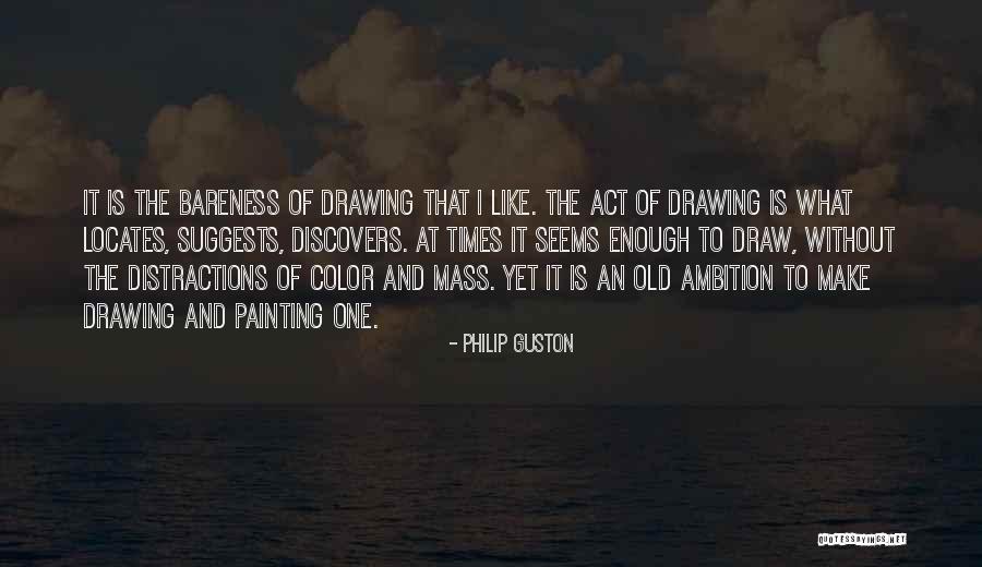 Without Ambition Quotes By Philip Guston Without Ambition Quotes By Philip Guston