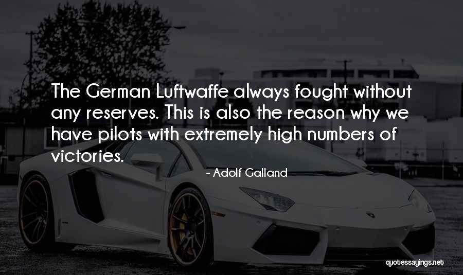 Without Any Reason Quotes By Adolf Galland