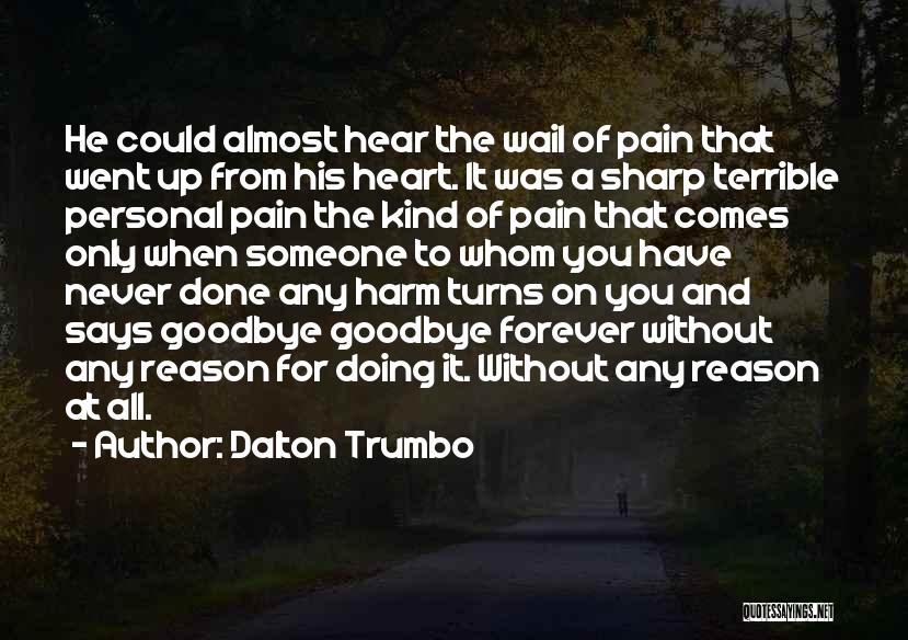 Without Any Reason Quotes By Dalton Trumbo
