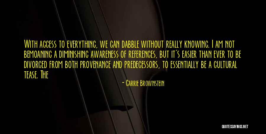 Without Awareness Quotes By Carrie Brownstein Without Awareness Quotes By Carrie Brownstein