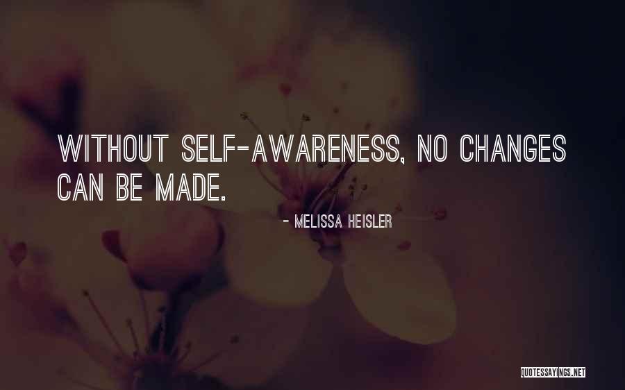 Without Awareness Quotes By Melissa Heisler Without Awareness Quotes By Melissa Heisler