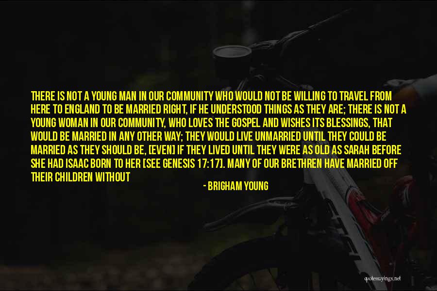 Without Consideration Quotes By Brigham Young