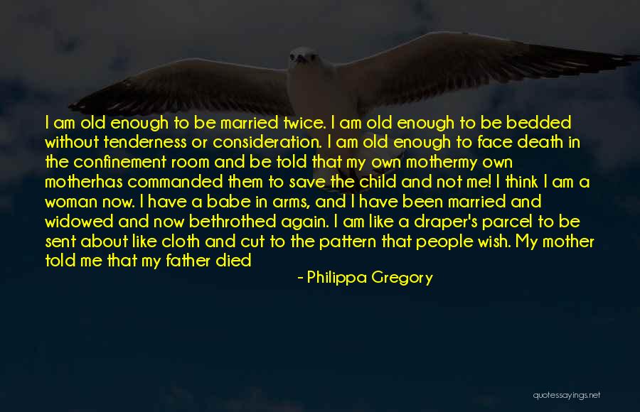 Without Consideration Quotes By Philippa Gregory