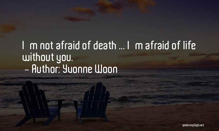 Without Death Quotes By Yvonne Woon