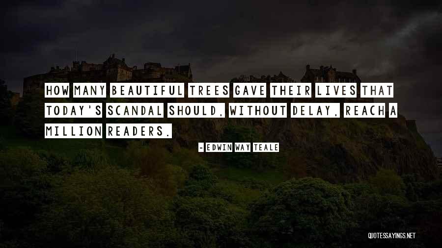Without Delay Quotes By Edwin Way Teale Without Delay Quotes By Edwin Way Teale