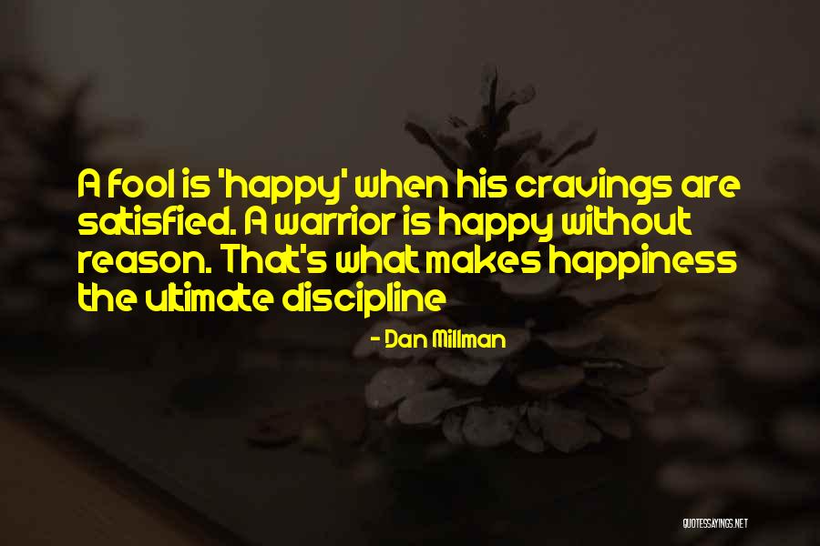 Without Discipline Quotes By Dan Millman Without Discipline Quotes By Dan Millman
