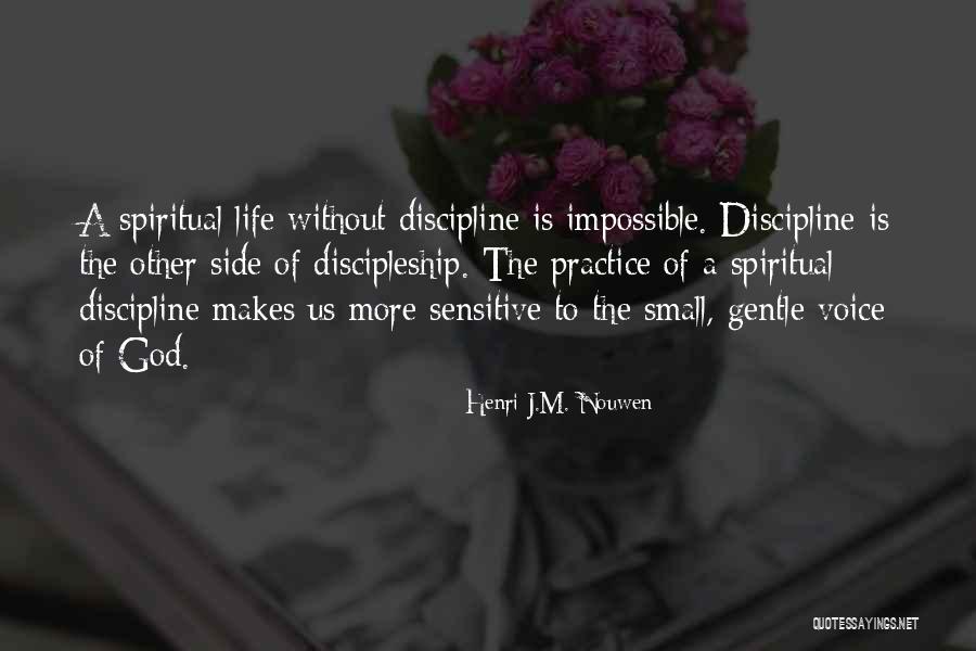 Without Discipline Quotes By Henri J.M. Nouwen Without Discipline Quotes By Henri J.M. Nouwen