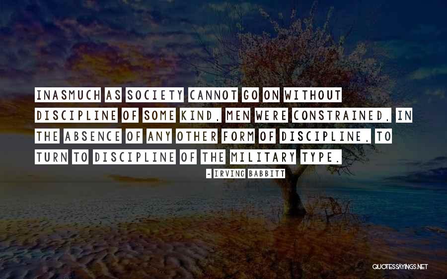 Without Discipline Quotes By Irving Babbitt Without Discipline Quotes By Irving Babbitt