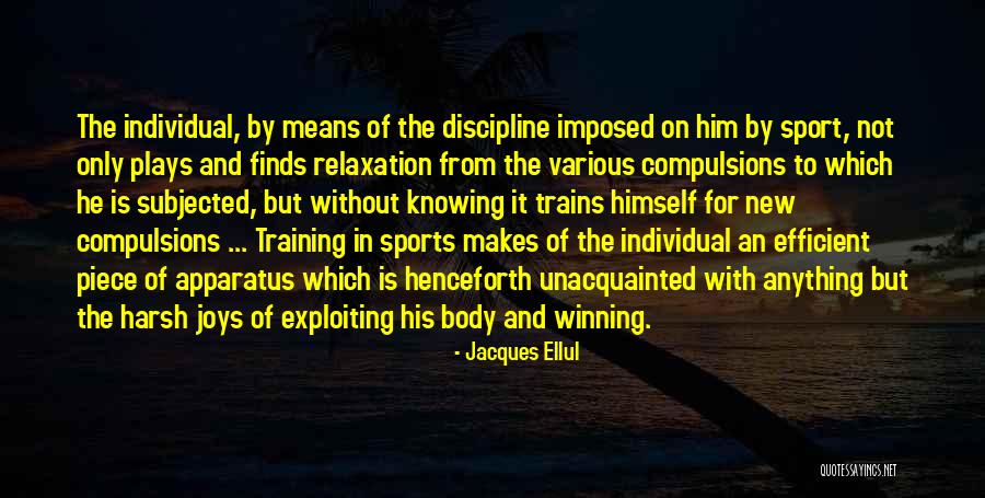Without Discipline Quotes By Jacques Ellul Without Discipline Quotes By Jacques Ellul
