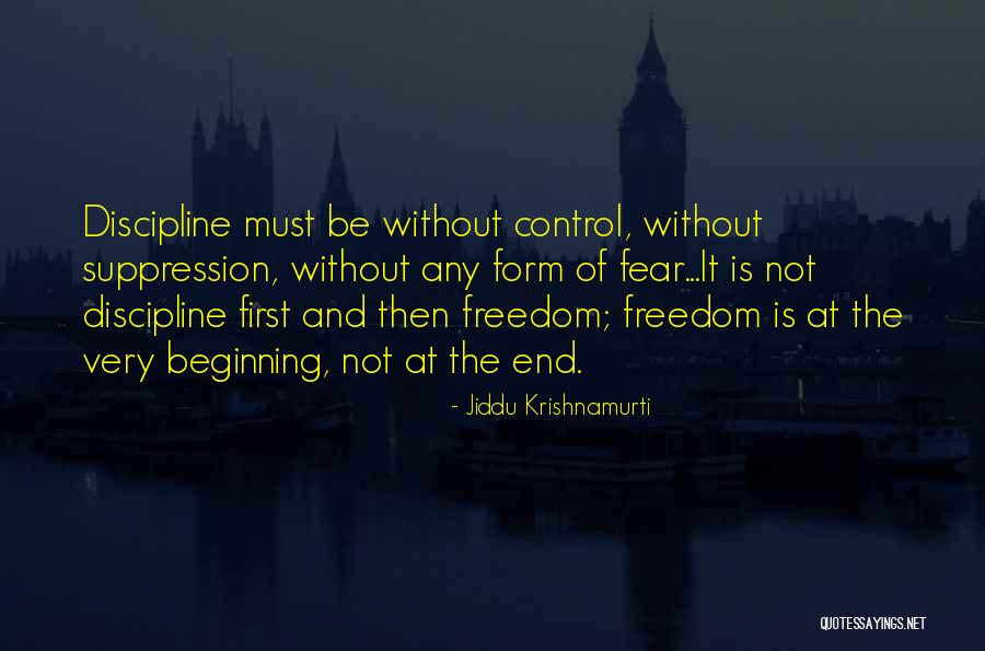 Without Discipline Quotes By Jiddu Krishnamurti Without Discipline Quotes By Jiddu Krishnamurti
