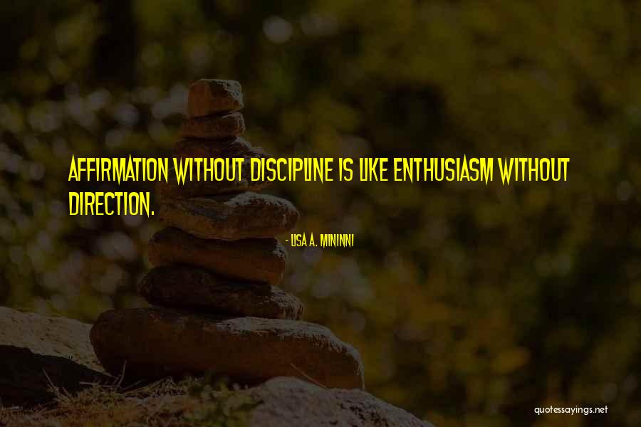 Without Discipline Quotes By Lisa A. Mininni Without Discipline Quotes By Lisa A. Mininni