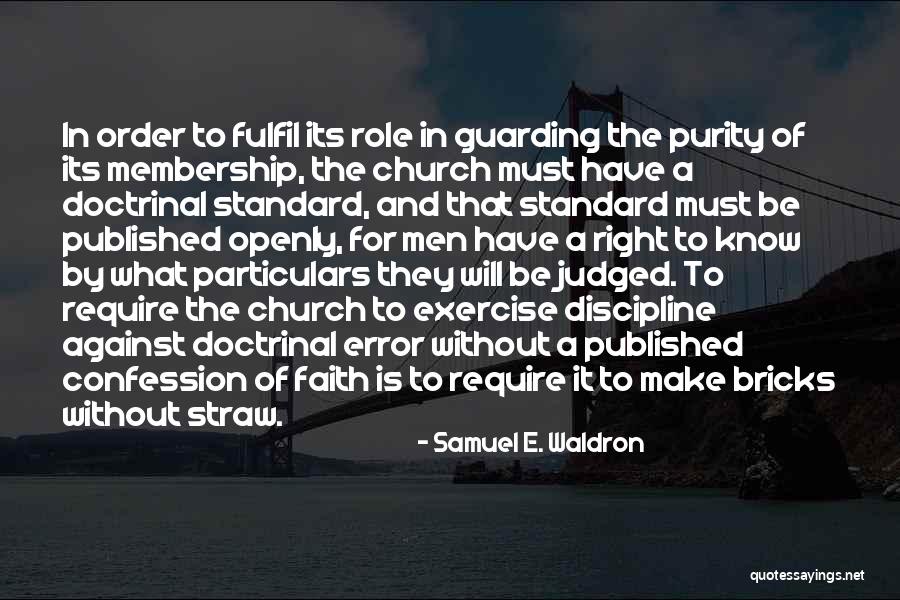 Without Discipline Quotes By Samuel E. Waldron Without Discipline Quotes By Samuel E. Waldron