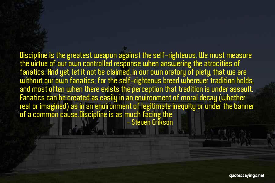 Without Discipline Quotes By Steven Erikson Without Discipline Quotes By Steven Erikson