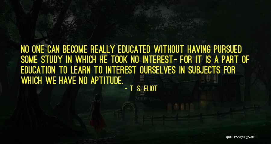 Without Education Quotes By T. S. Eliot Without Education Quotes By T. S. Eliot