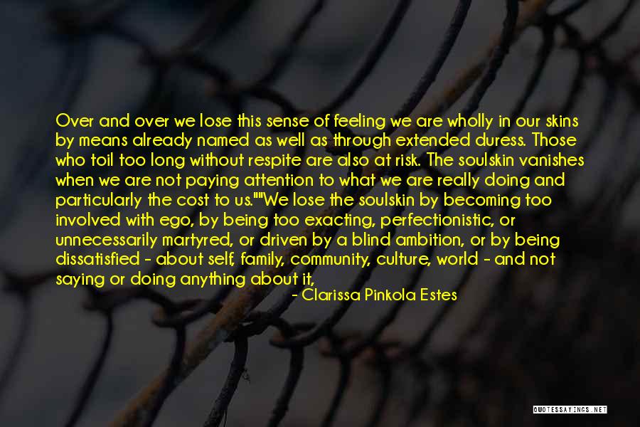 Without Ego Quotes By Clarissa Pinkola Estes Without Ego Quotes By Clarissa Pinkola Estes