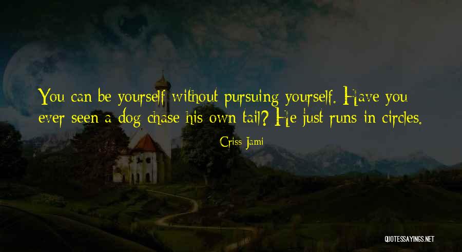 Without Ego Quotes By Criss Jami Without Ego Quotes By Criss Jami