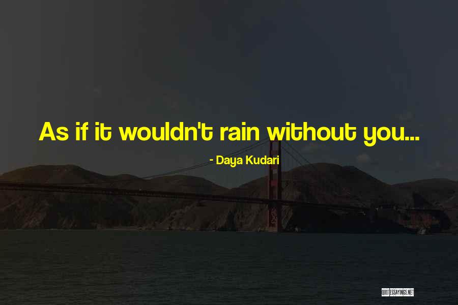 Without Ego Quotes By Daya Kudari Without Ego Quotes By Daya Kudari
