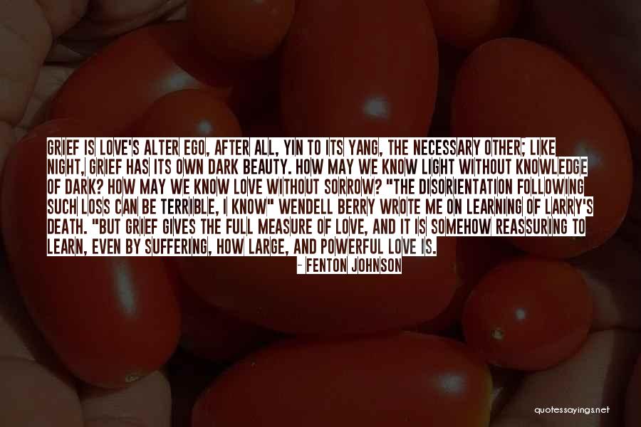 Without Ego Quotes By Fenton Johnson Without Ego Quotes By Fenton Johnson