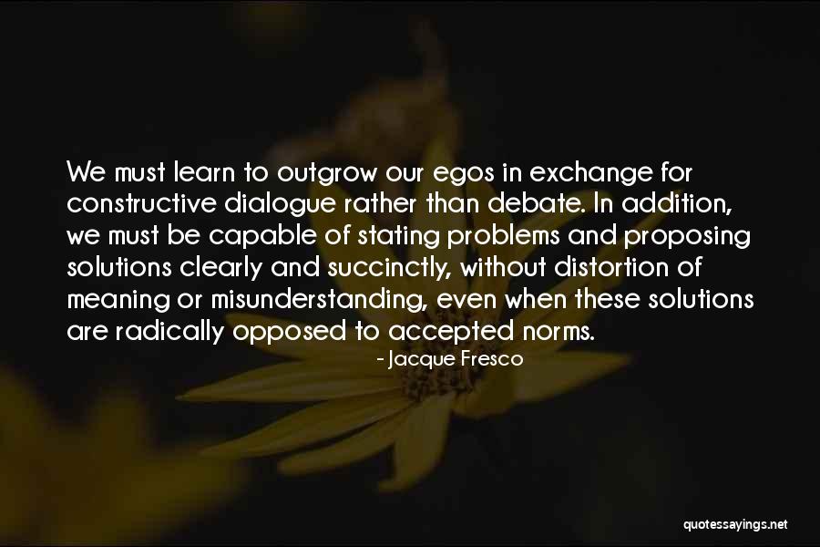 Without Ego Quotes By Jacque Fresco Without Ego Quotes By Jacque Fresco