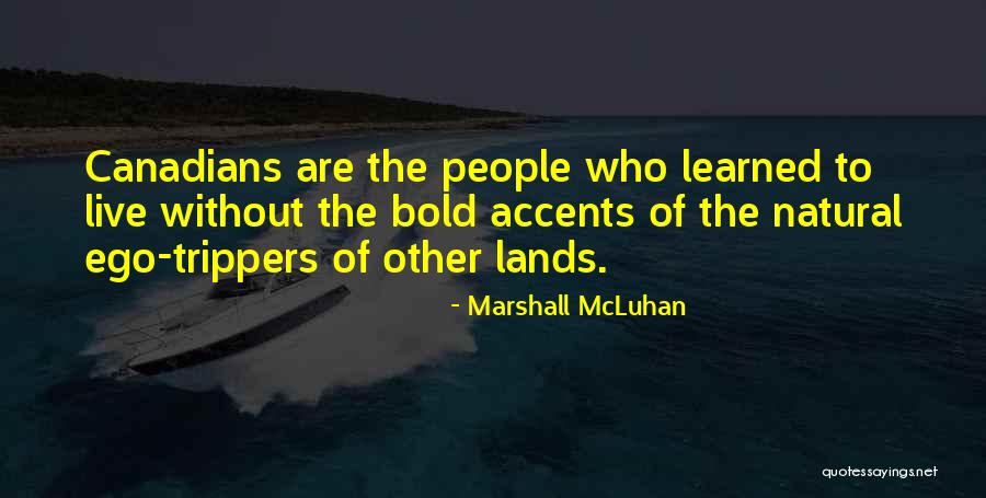 Without Ego Quotes By Marshall McLuhan Without Ego Quotes By Marshall McLuhan