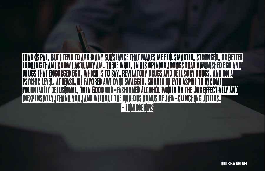 Without Ego Quotes By Tom Robbins Without Ego Quotes By Tom Robbins
