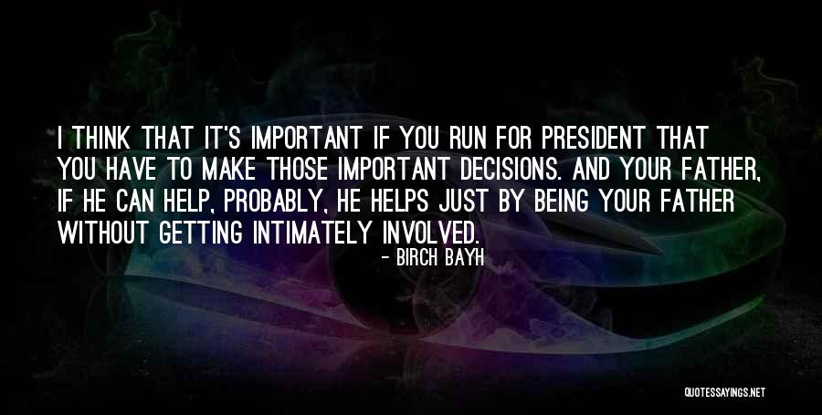 Without Father Quotes By Birch Bayh