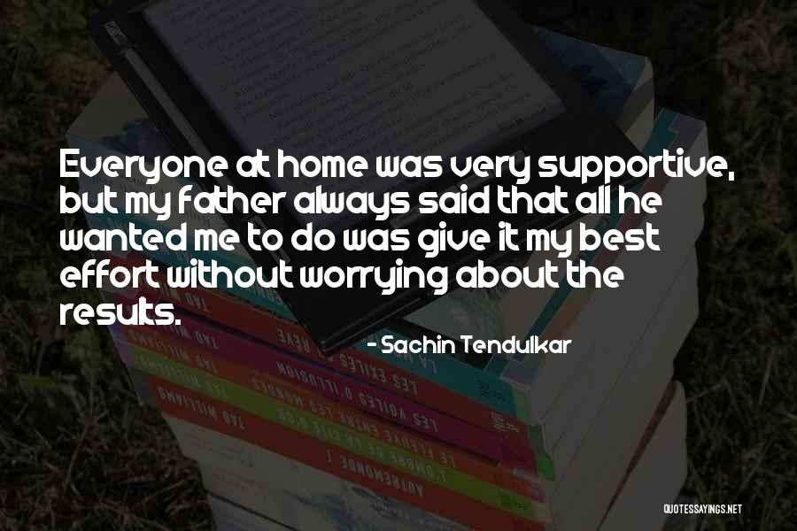 Without Father Quotes By Sachin Tendulkar