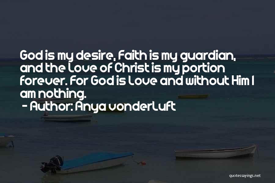 Without God I Nothing Quotes By Anya VonderLuft