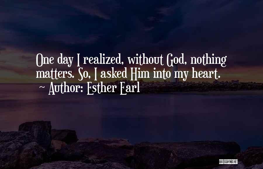 Without God I Nothing Quotes By Esther Earl