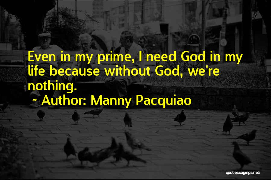 Without God I Nothing Quotes By Manny Pacquiao