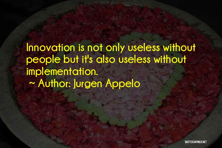 Without Innovation Quotes By Jurgen Appelo