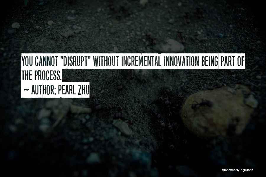 Without Innovation Quotes By Pearl Zhu