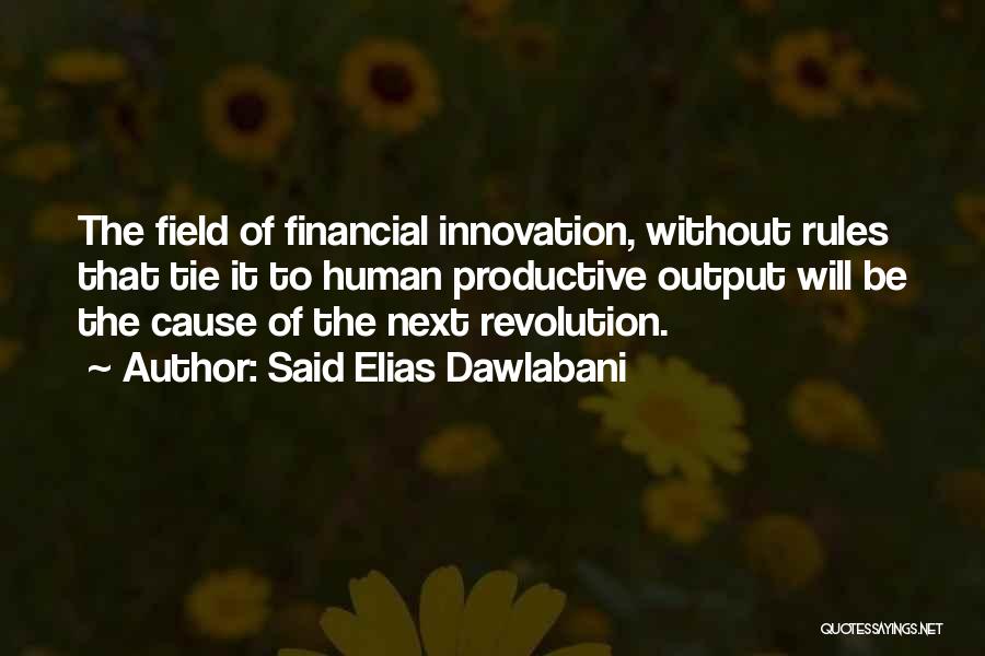 Without Innovation Quotes By Said Elias Dawlabani