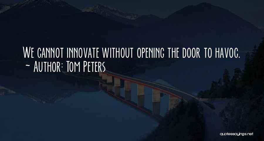 Without Innovation Quotes By Tom Peters