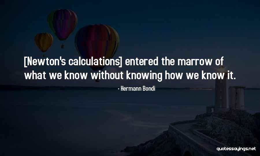 Without Knowledge Quotes By Hermann Bondi Without Knowledge Quotes By Hermann Bondi