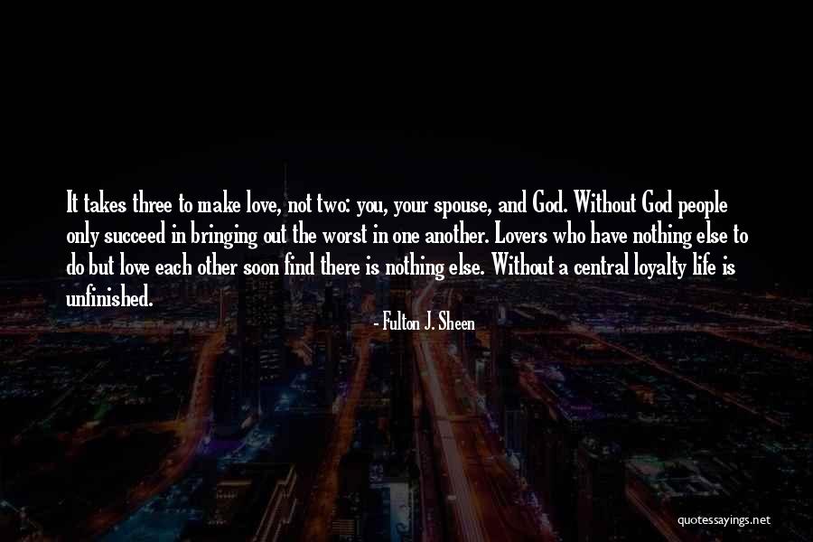 Without Love You Have Nothing Quotes By Fulton J. Sheen