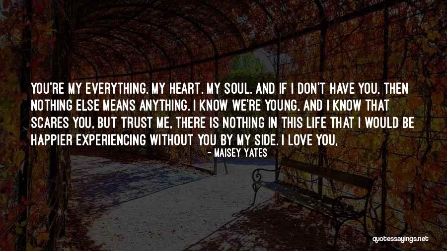 Without Love You Have Nothing Quotes By Maisey Yates Without Love You Have Nothing Quotes By Maisey Yates