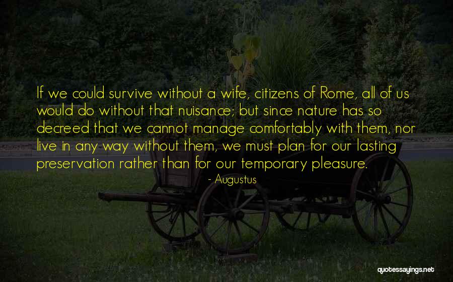 Without Marriage Quotes By Augustus