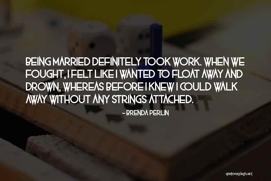 Without Marriage Quotes By Brenda Perlin